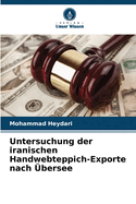 Untersuchung der iranischen Handwebteppich-Exporte nach bersee