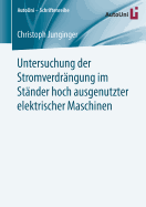 Untersuchung Der Stromverdrangung Im Stander Hoch Ausgenutzter Elektrischer Maschinen