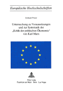 Untersuchung Zu Voraussetzungen Und Zur Systematik Der Kritik Der Politischen Oekonomie? Von Karl Marx