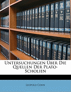 Untersuchungen ber Die Quellen Der Plato-Scholien