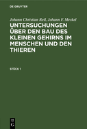 Untersuchungen ?ber den Bau des kleinen Gehirns im Menschen und den Thieren