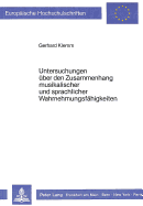 Untersuchungen Ueber Den Zusammenhang Musikalischer Und Sprachlicher Wahrnehmungsfaehigkeiten