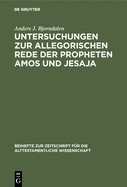 Untersuchungen zur allegorischen Rede der Propheten Amos und Jesaja