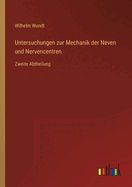 Untersuchungen zur Mechanik der Neven und Nervencentren: Zweite Abtheilung