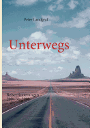 Unterwegs: Reiseerinnerungen 2004 bis 2009