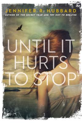 Until It Hurts to Stop - Hubbard, Jennifer R