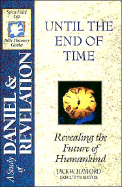 Until the End of Time: Daniel and Revelation - Curtis, Gary