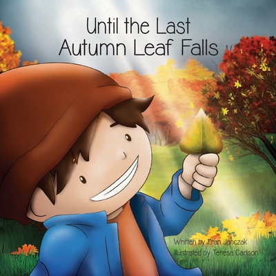 Until the Last Autumn Leaf Falls - Janczak, Fran