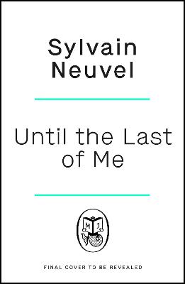 Until the Last of Me - Neuvel, Sylvain