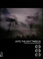 Until the Light Takes Us - Aaron Aites; Audrey Ewell