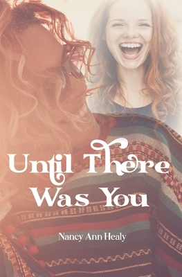 Until There Was You - Healy, Nancy Ann