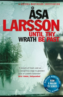 Until Thy Wrath Be Past: The Arctic Murders - atmospheric Scandi murder mysteries - Thompson, Laurie (Translated by), and Larsson, sa