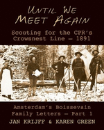 Until We Meet Again: Scouting for the CPR's Crowsnest Line - 1891