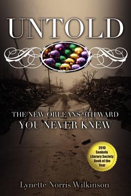 Untold: The New Orleans 9th Ward You Never Knew - Wilkinson, Lynette Norris