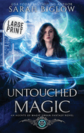 Untouched Magic: A Large Print Magical Law Enforcement Urban Fantasy Novel