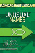 Unusual Names Personal Reflection Guide: Unusual Gospel for Unusual People - Studies from the Book of John