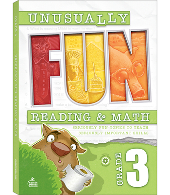 Unusually Fun Reading & Math Workbook, Grade 3: Seriously Fun Topics to Teach Seriously Important Skills - Carson Dellosa Education, and Stith, Jennifer, and Scragg, Hailey