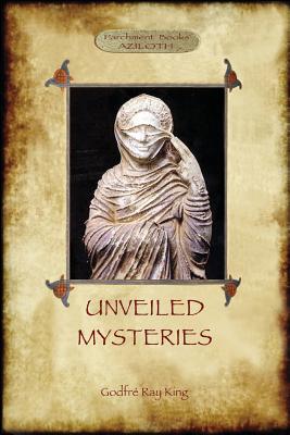 Unveiled Mysteries - King, Godfre Ray