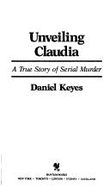 Unveiling Claudia - Keyes, Daniel