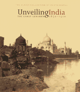 Unveiling India: The Early Lensmen 1850-1910