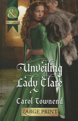 Unveiling Lady Clare - Townend, Carol