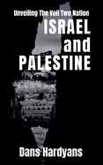 Unveiling The Veil Two Nation: Israel and Palestine