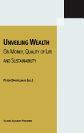 Unveiling Wealth: On Money, Quality of Life and Sustainability