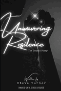 Unwavering Resilience: The Untold Story