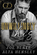 Unwillingly His: A Dark Billionaire Contemporary Romance