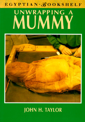 Unwrapping a Mummy: The Life, Death, and Embalming of Horemkenesi - Taylor, John H