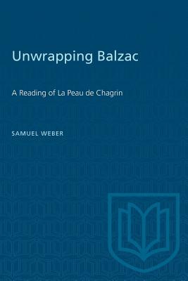 Unwrapping Balzac: A Reading of La Peau de Chagrin - Weber, Samuel