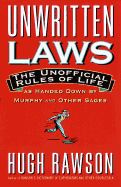 Unwritten Laws: The Unofficial Rules of Life as Handed Down by Murphy and Other Sages