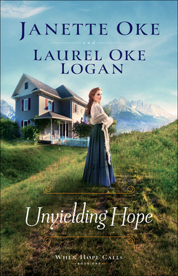 Unyielding Hope - Oke, Janette, and Logan, Laurel Oke