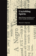 Unyielding Spirits: Black Women and Slavery in Early Canada and Jamaica