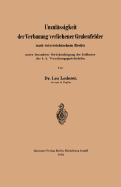 Unzul?ssigkeit der Verbauung verliehener Grubenfelder nach sterreichischem Rechte unter besonderer Ber?cksichtigung der Judikatur des k. k. Verwaltungsgerichtshofes