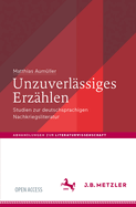 Unzuverlassiges Erzahlen: Studien zur deutschsprachigen Nachkriegsliteratur