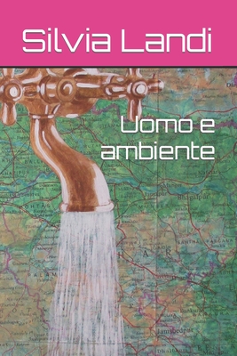 Uomo e ambiente - Landi, Silvia