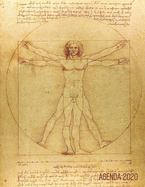 Uomo Vitruviano Agenda Annuale 2020: Leonardo da Vinci - Disegno di Anatomia Umana - Diario Settimanale per Organizzare Giorni Occupati - Rinascimento - Pianificatore Giornaliera 2020