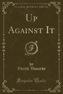 Up Against It (Classic Reprint)