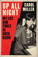 Up All Night: My Life and Times in Rock Radio