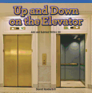 Up and Down on the Elevator: Add and Subtract Within 20 - Vanderbilt, David