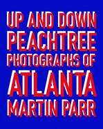 Up and Down Peachtree: Photos of Atlanta