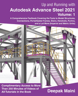 Up and Running with Autodesk Advance Steel 2021: Volume 1