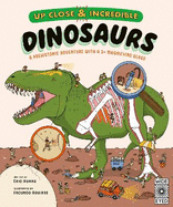 Up Close and Incredible: Dinosaurs: A prehistoric adventure with a 3 magnifying glass