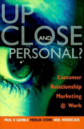 Up Close and Personal?: Customer Relationship Marketing @ Work
