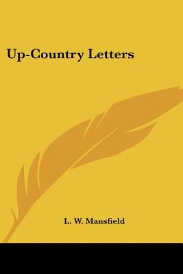 Up-Country Letters - Mansfield, L W