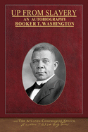 Up From Slavery and The Atlanta Compromise Speech: Illustrated Black History Collection