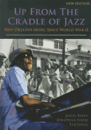 Up from the Cradle of Jazz: New Orleans Music Since World War II