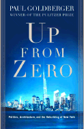 Up from Zero: Politics, Architecture, and the Rebuilding of New York