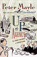 Up the Agency: The Funny Business of Advertising